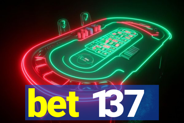 bet 137